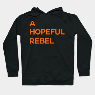 A Hopeful Rebel Hoodie